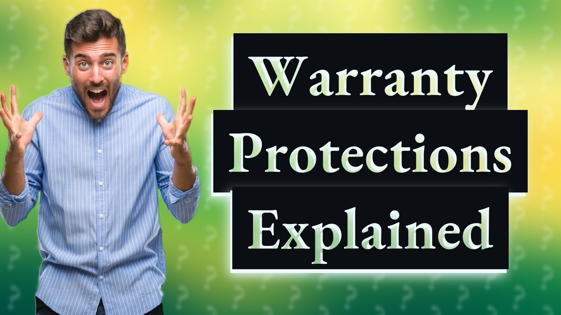 Warranty Protections Explained