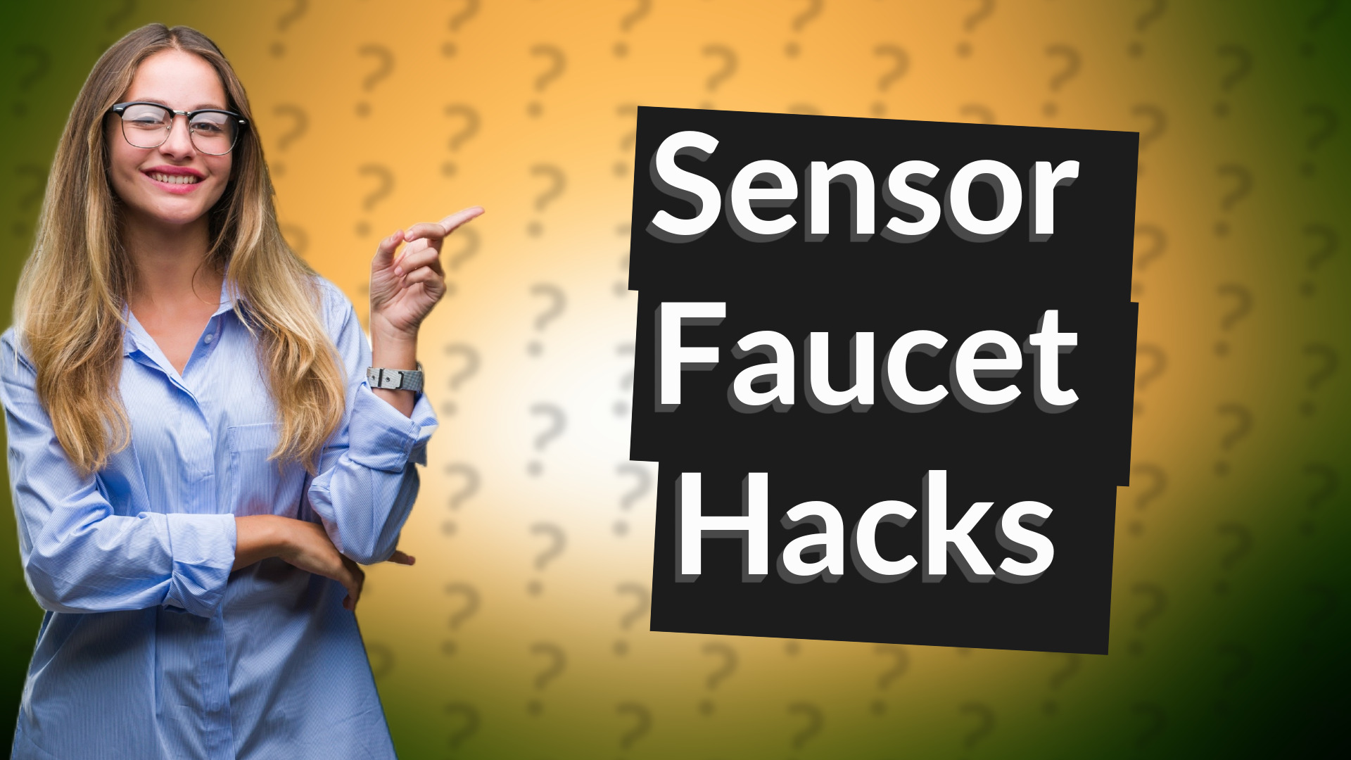Sensor Faucet Hacks