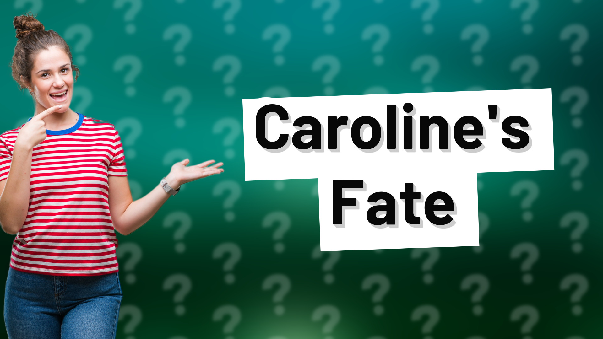 Caroline's Fate