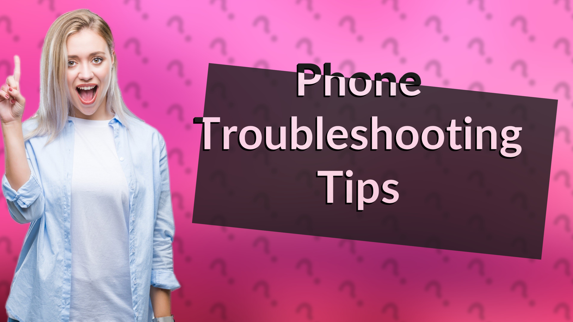 Phone Troubleshooting Tips
