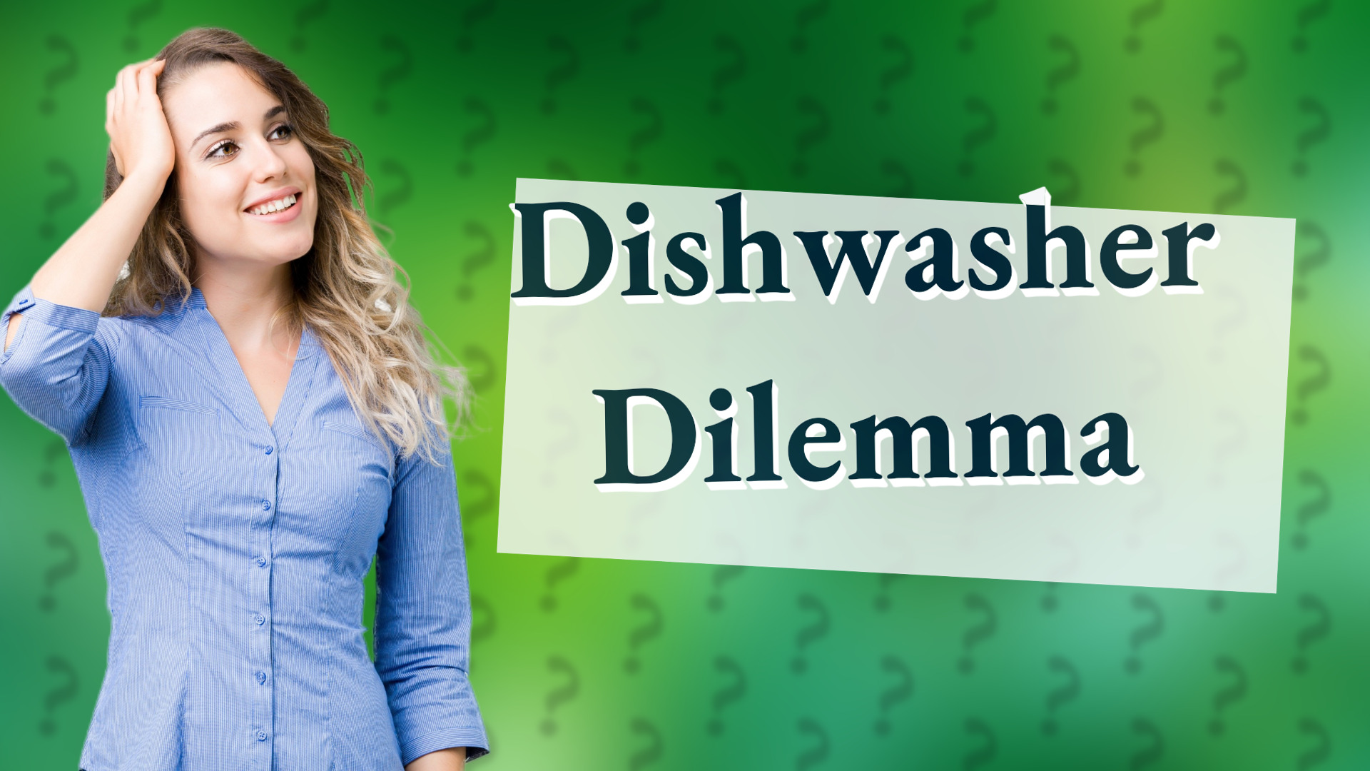 Dishwasher Dilemma