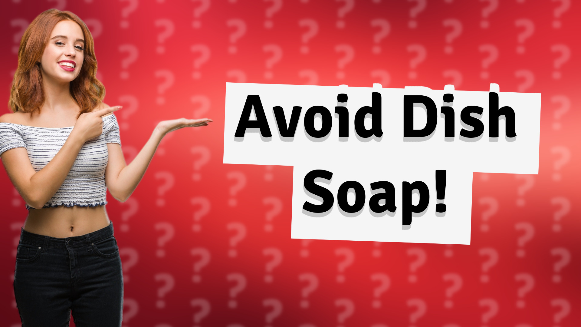 Avoid Dish Soap!