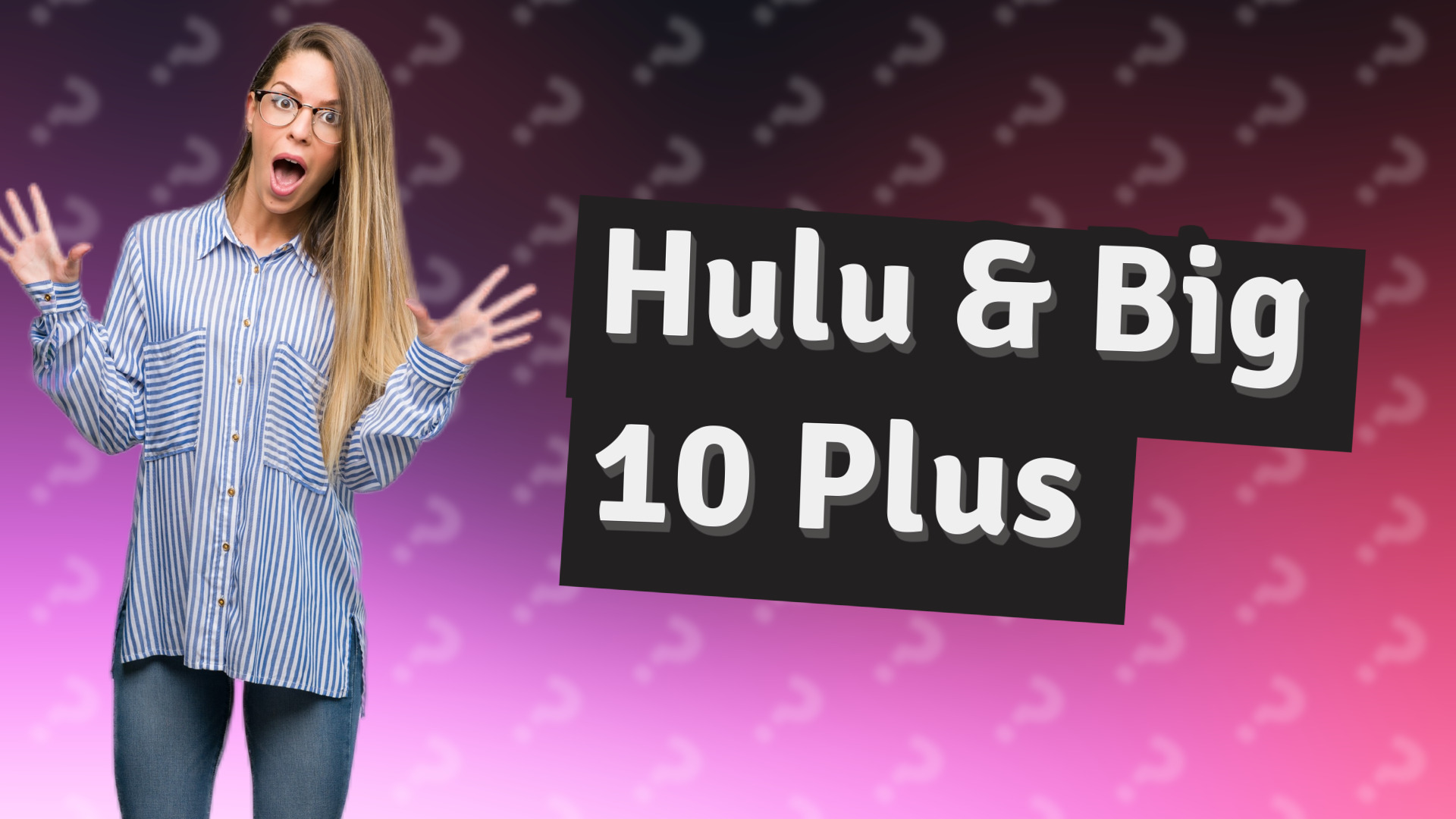 Hulu & Big 10 Plus