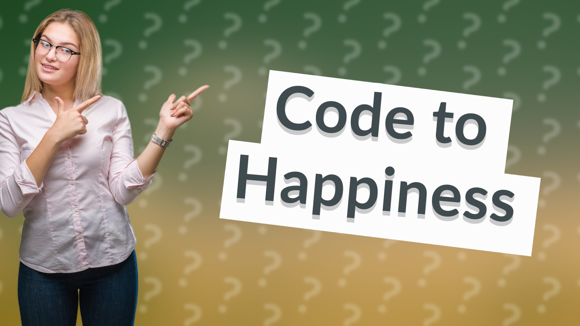 Code to Happiness