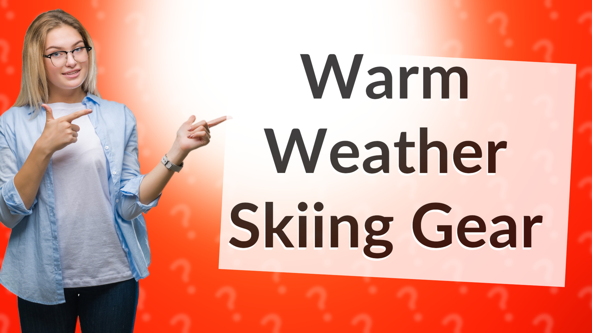 Warm Weather Skiing Gear