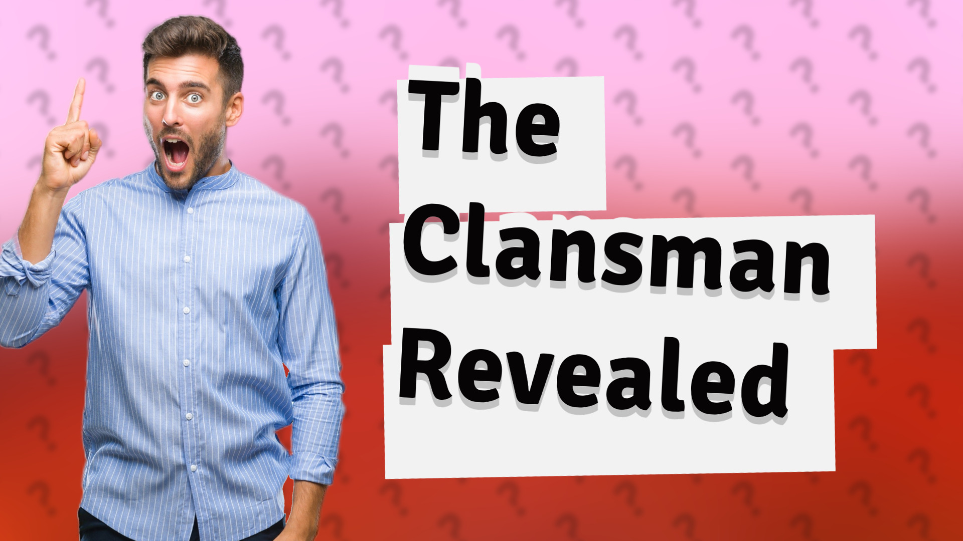 The Clansman Revealed