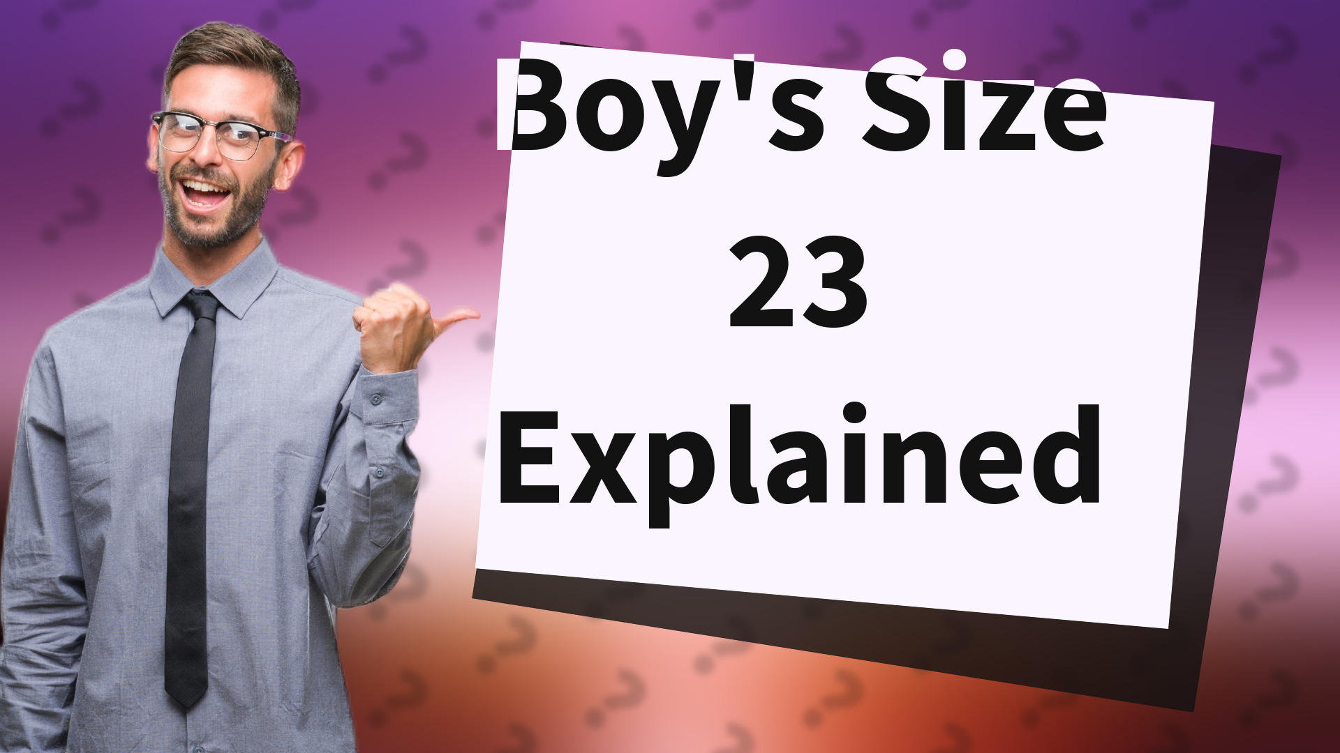 Boy's Size 23 Explained