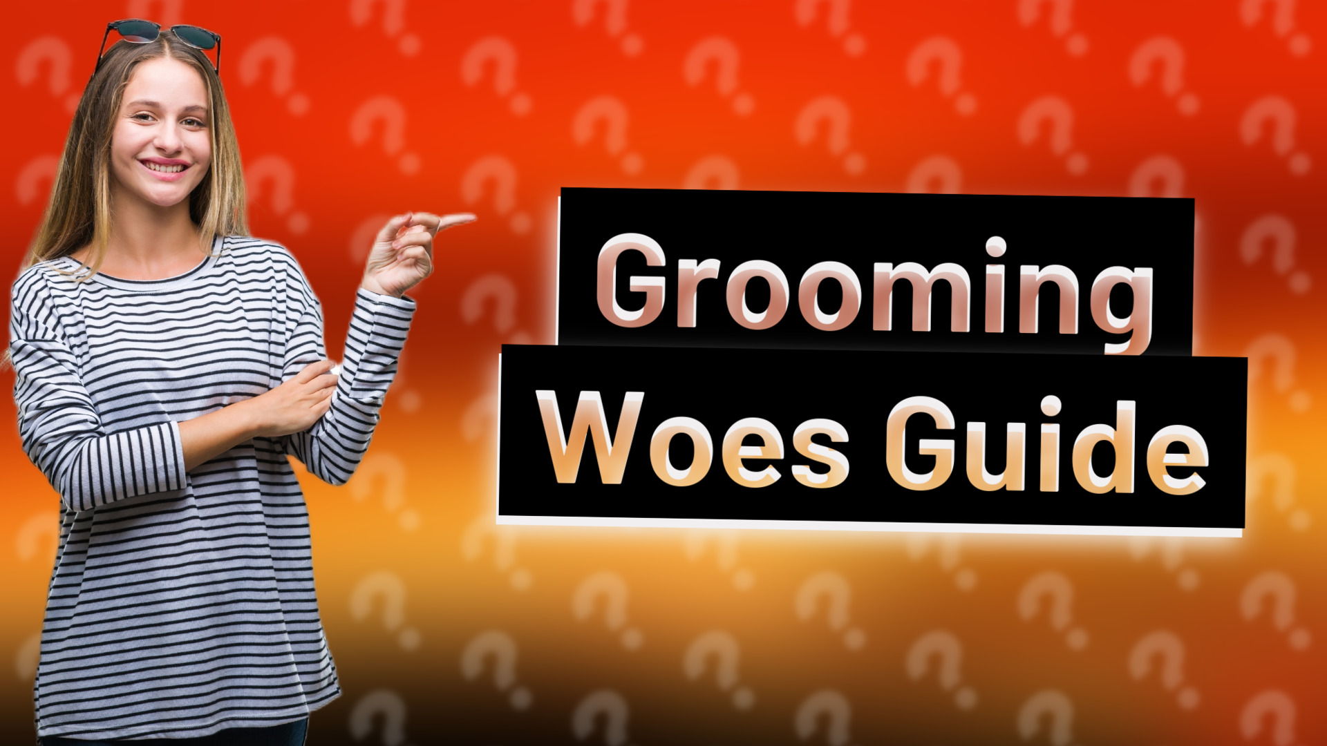 Grooming Woes Guide