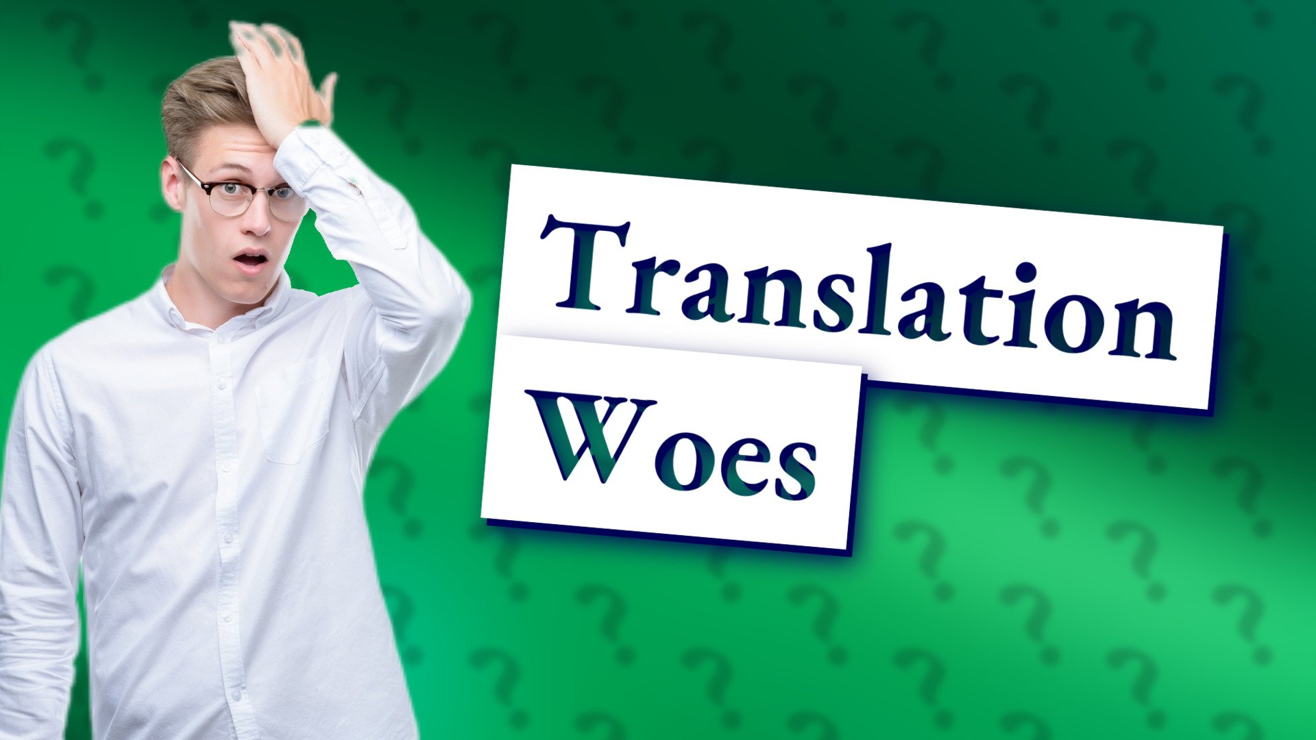 Translation Woes