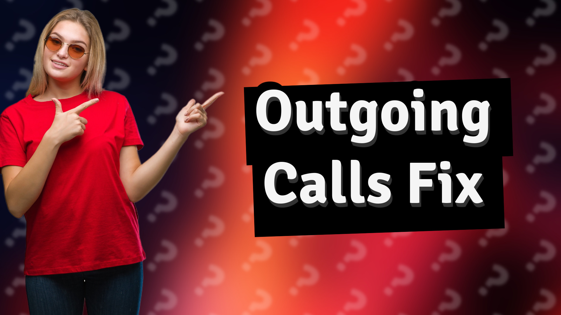 Outgoing Calls Fix