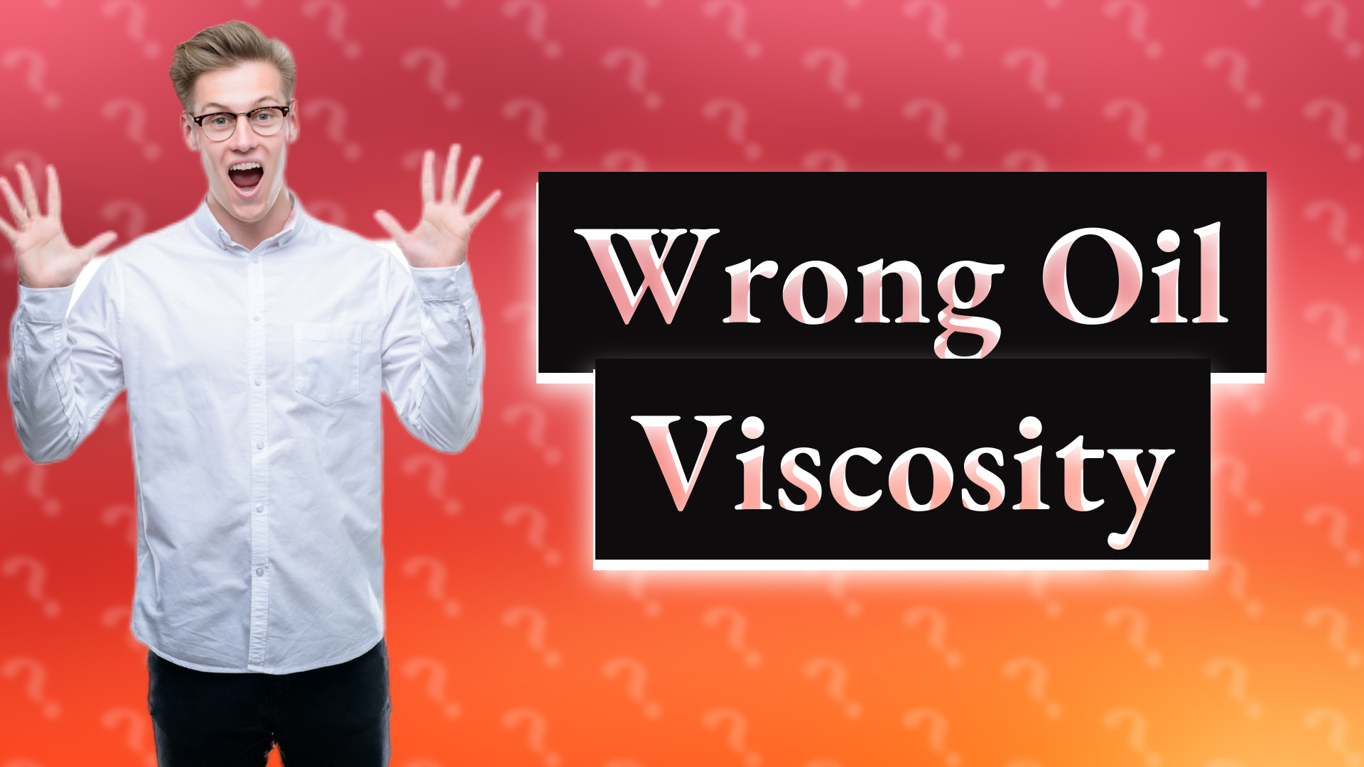 Wrong Oil Viscosity