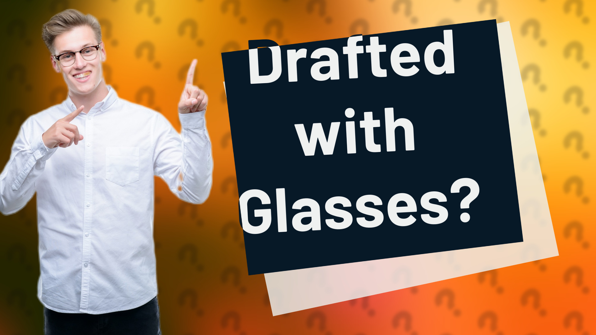 Drafted with Glasses?