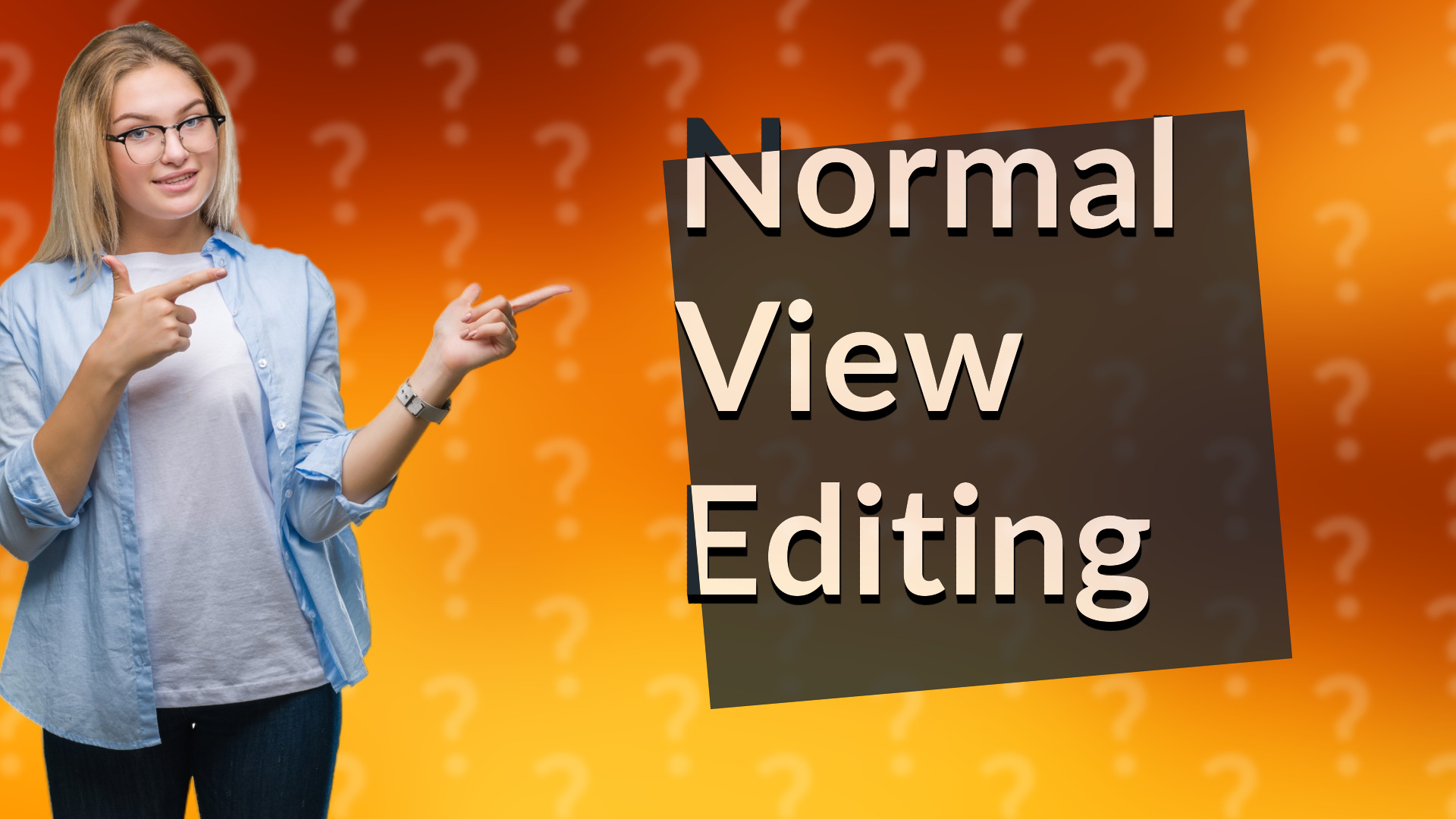 Normal View Editing