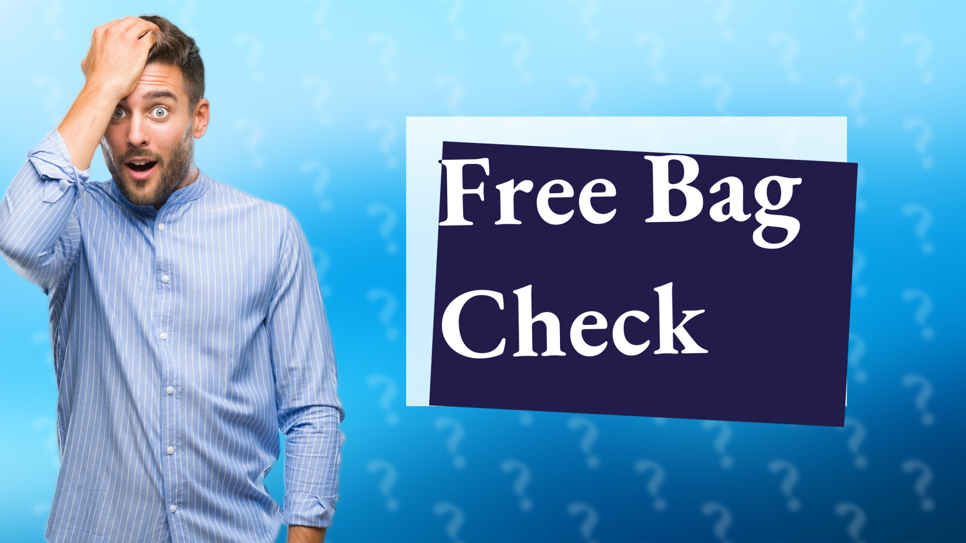 Free Bag Check