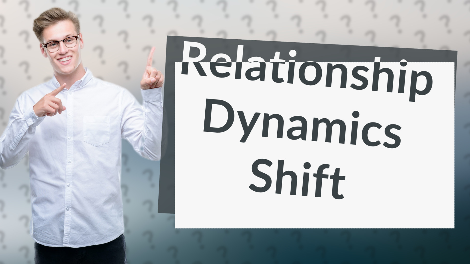 Relationship Dynamics Shift