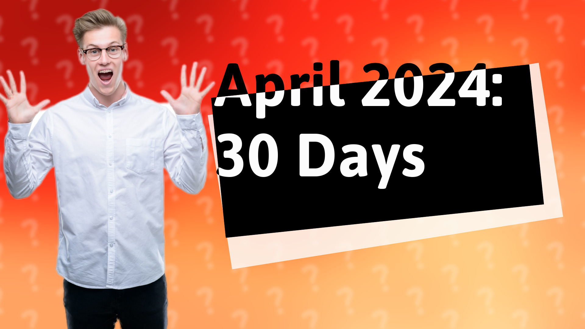 April 2024: 30 Days