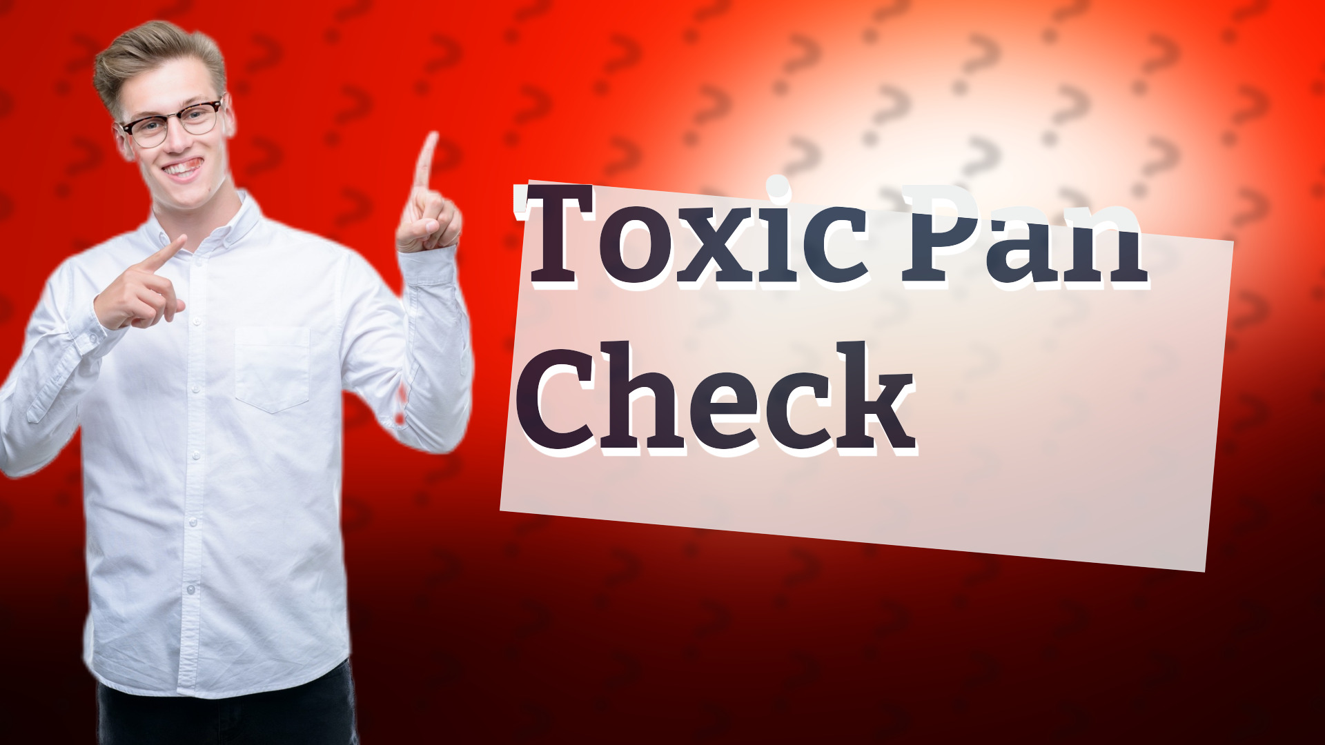 Toxic Pan Check