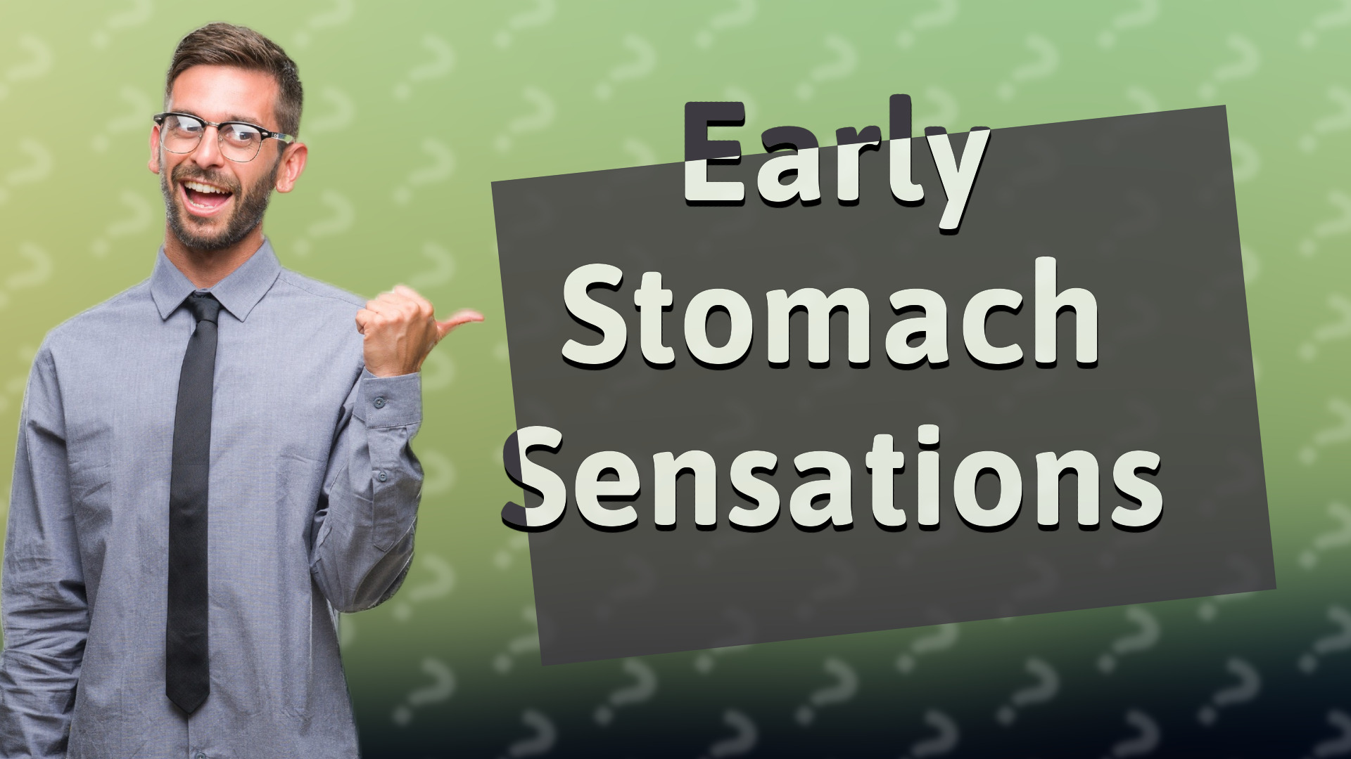 Early Stomach Sensations