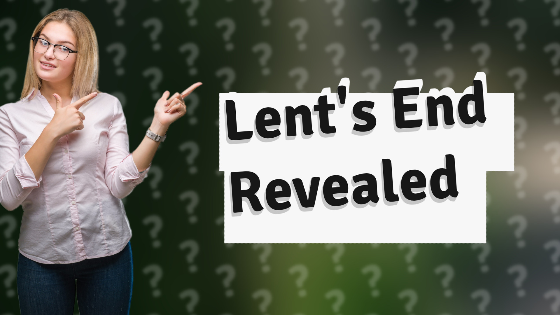 Lent's End Revealed