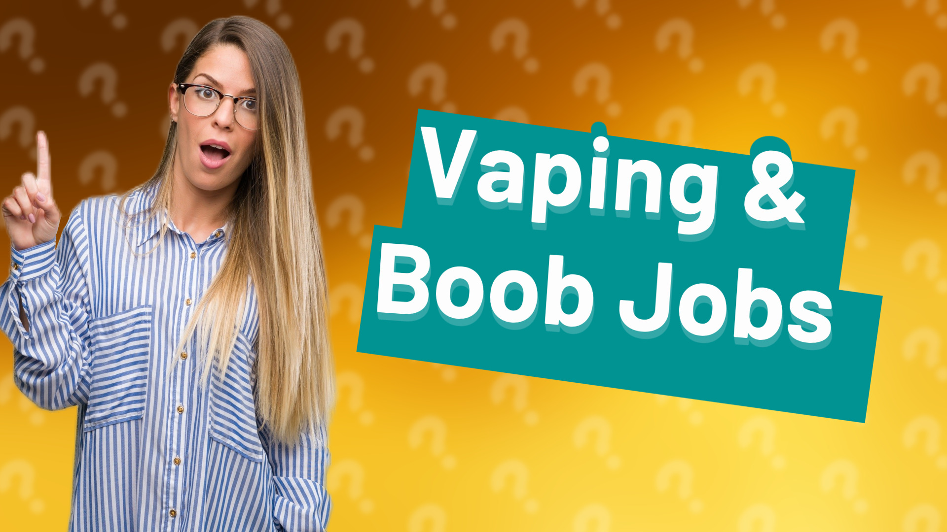 Vaping & Boob Jobs