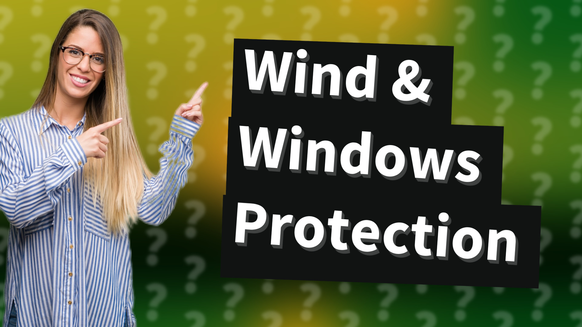 Wind & Windows Protection