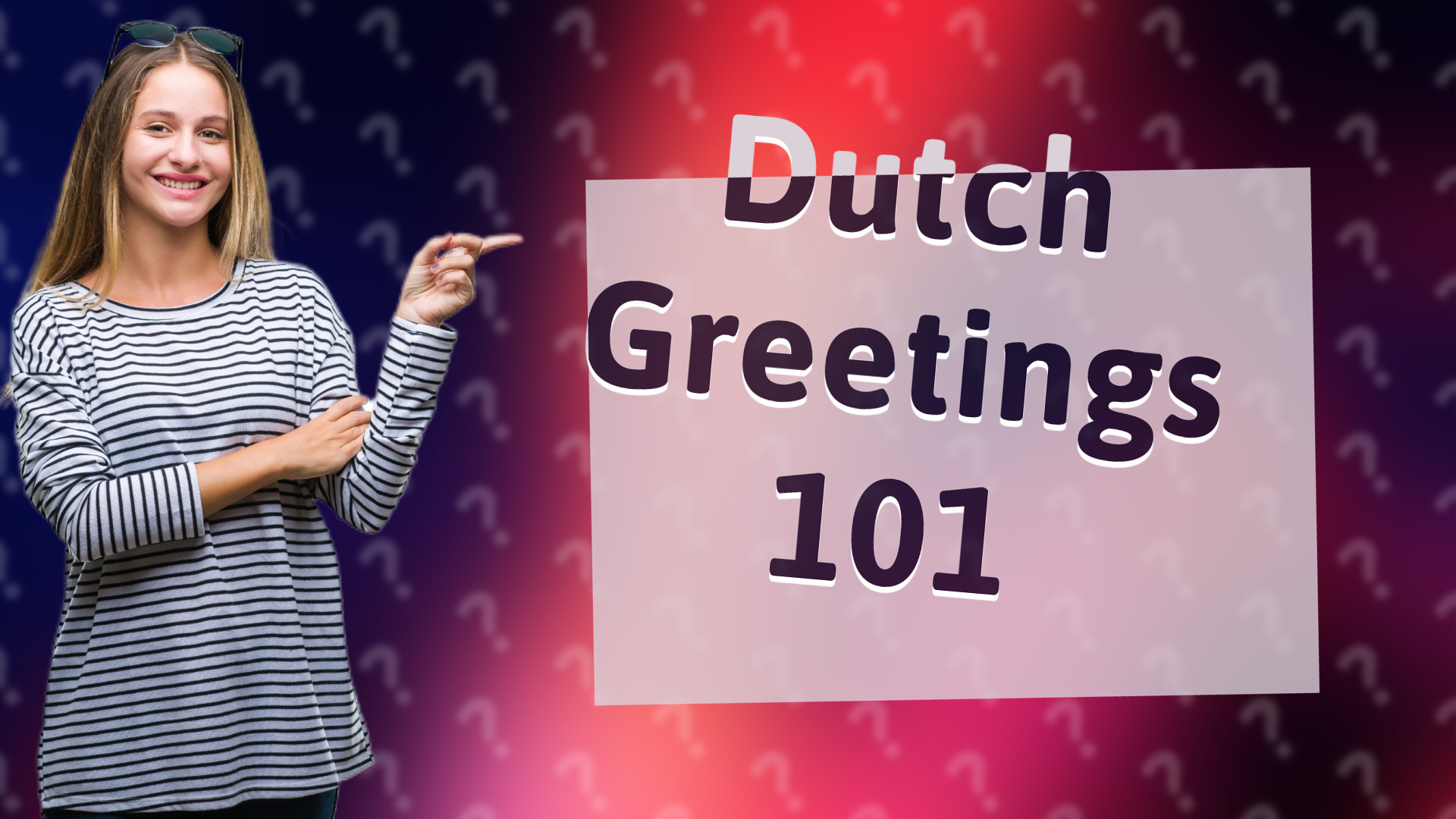 Dutch Greetings 101