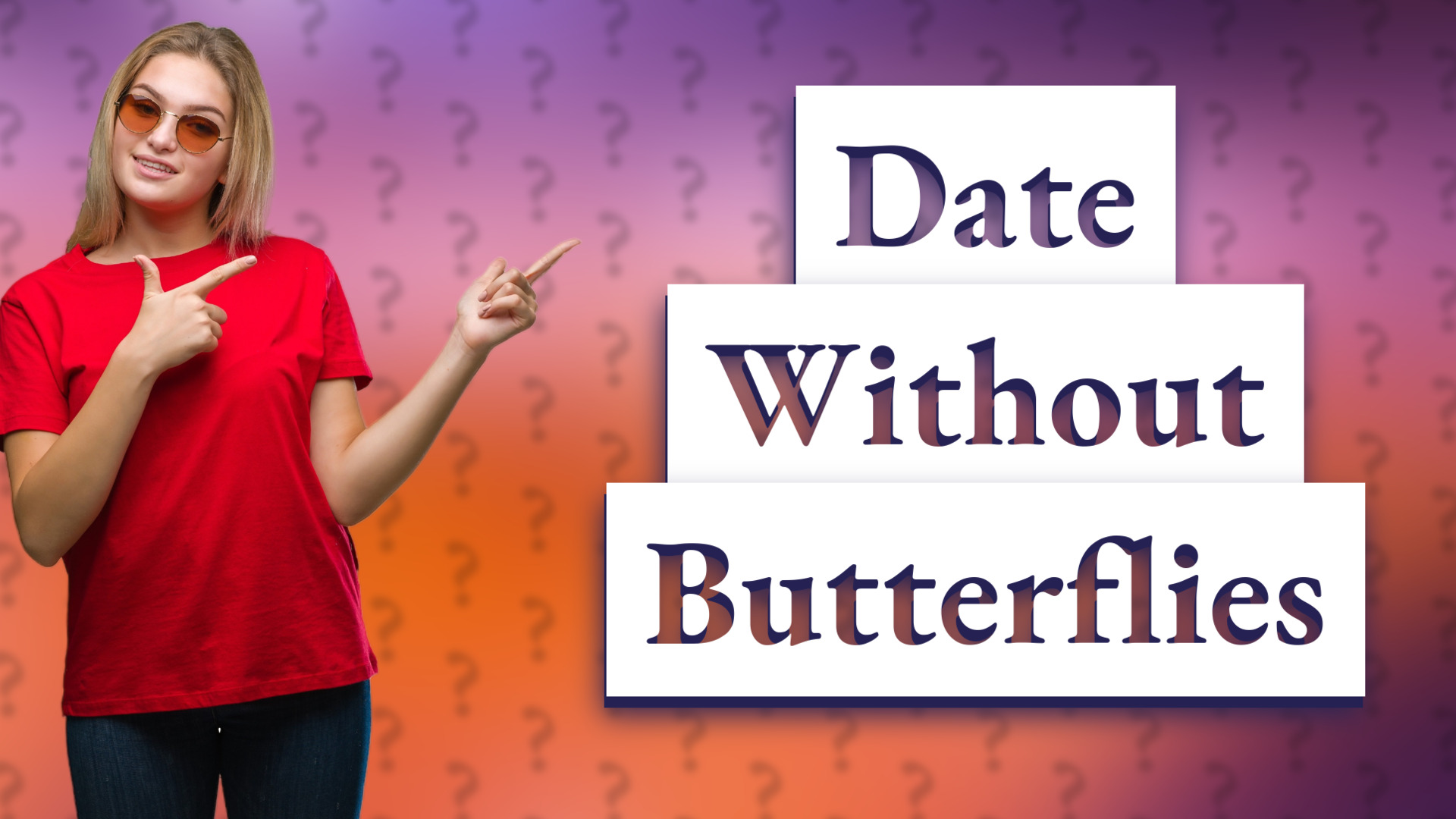 Date Without Butterflies