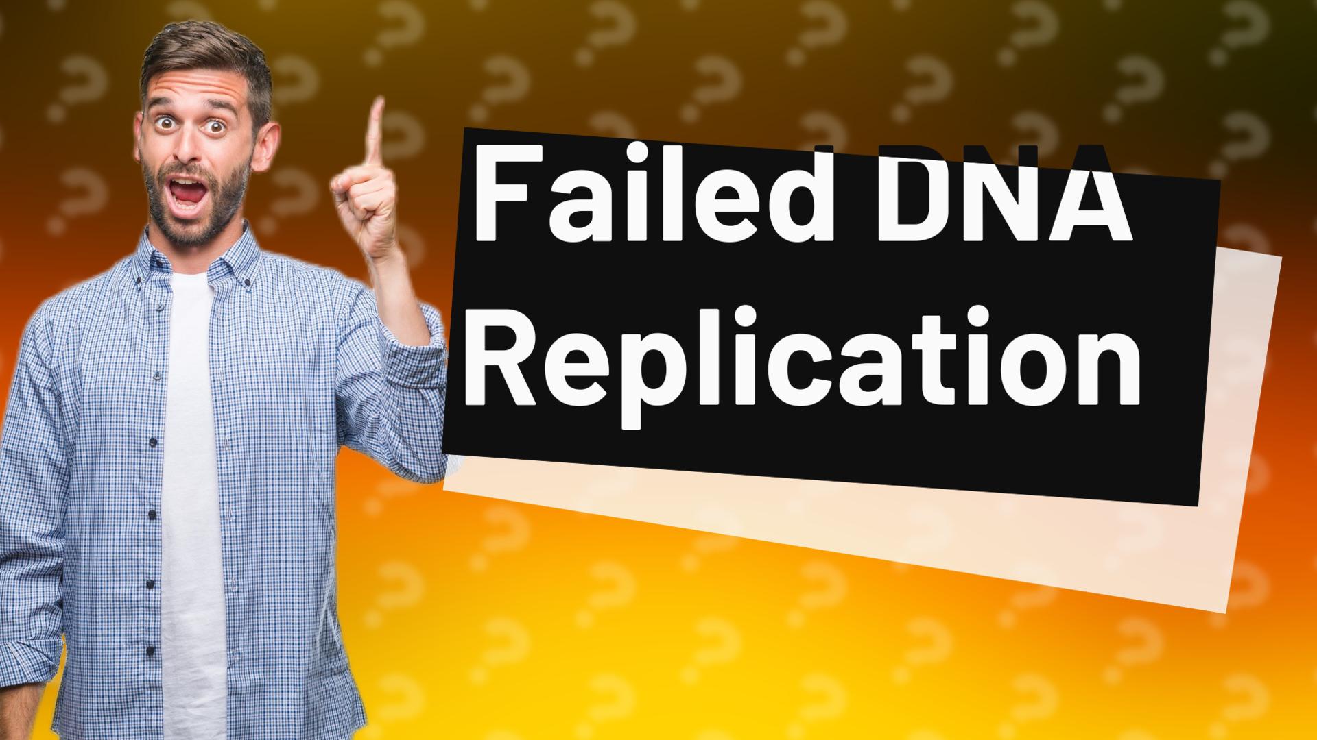 Failed DNA Replication
