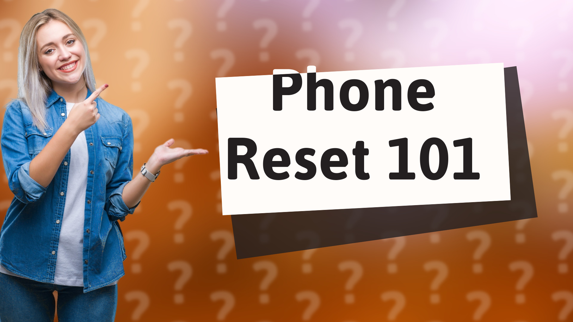Phone Reset 101