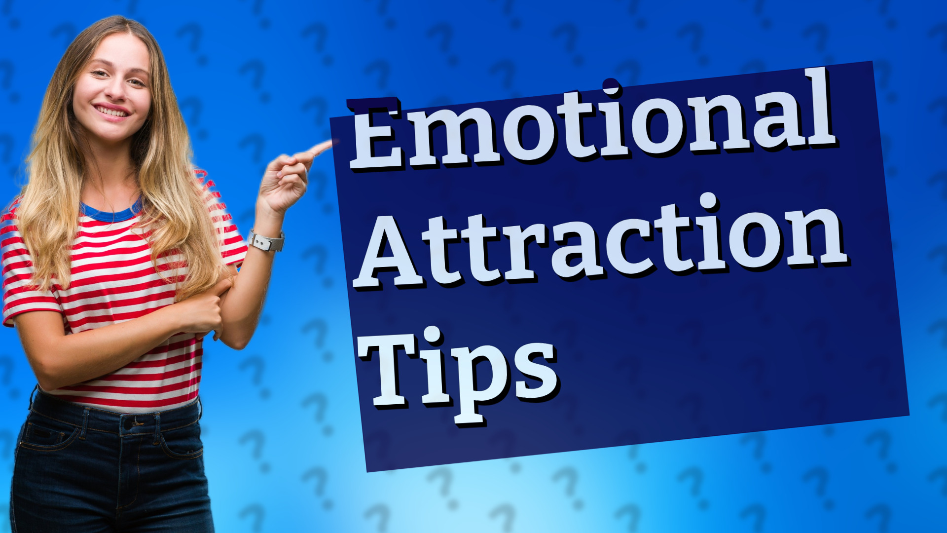 Emotional Attraction Tips