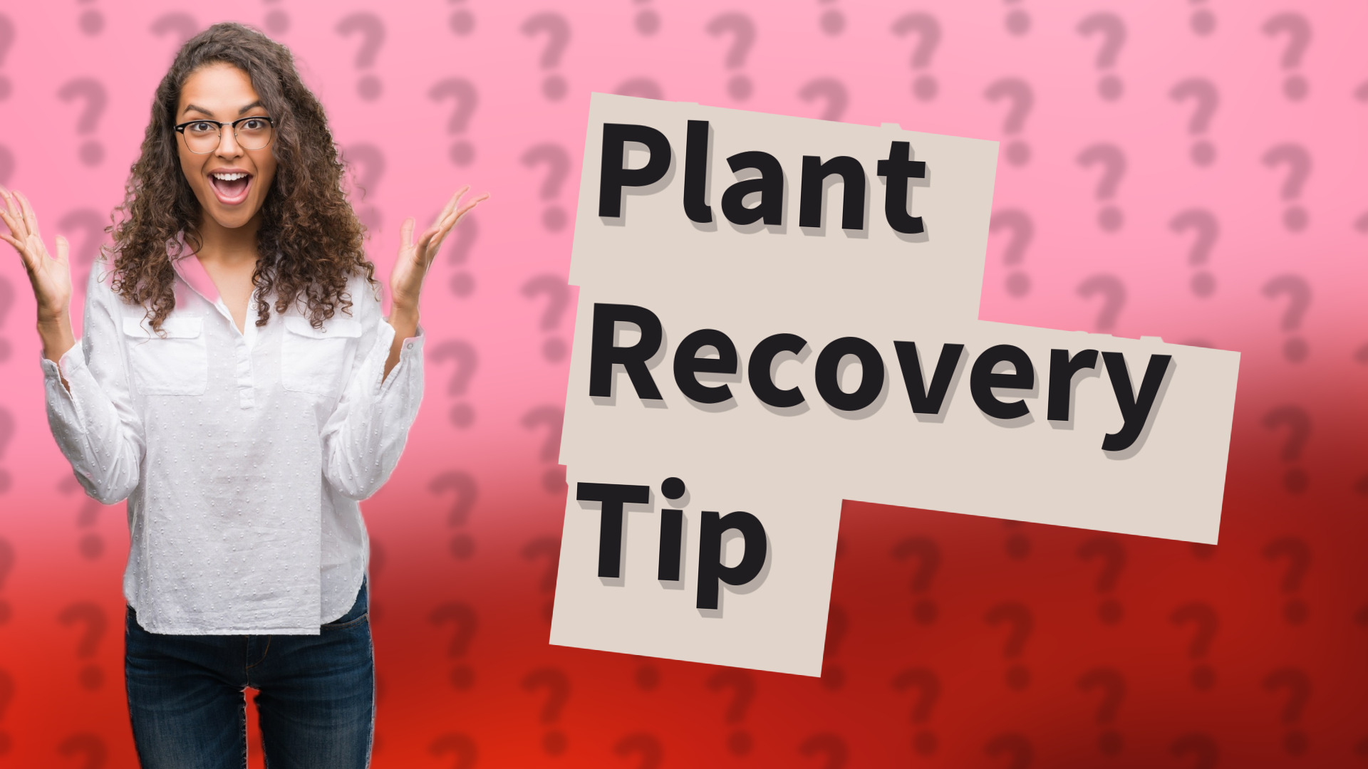 Plant Recovery Tip