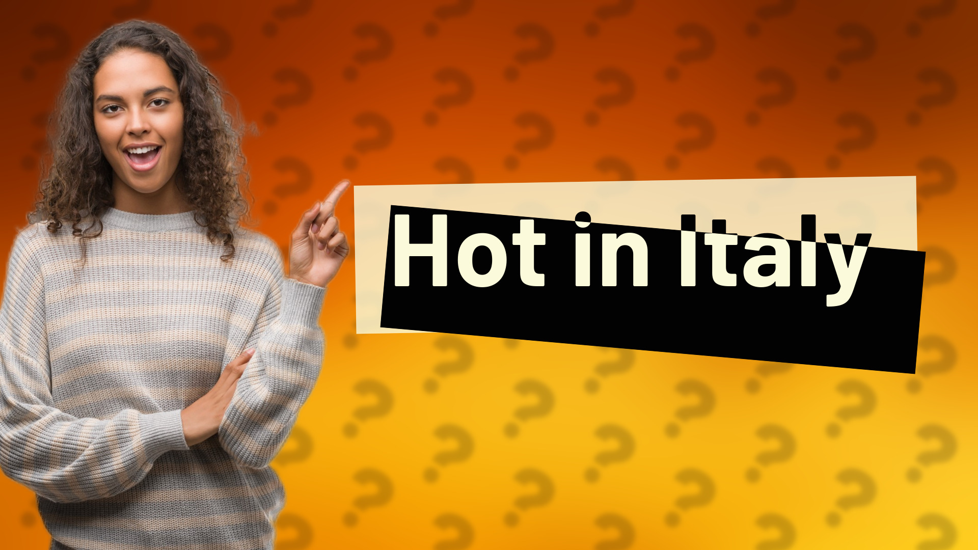 Hot in Italy