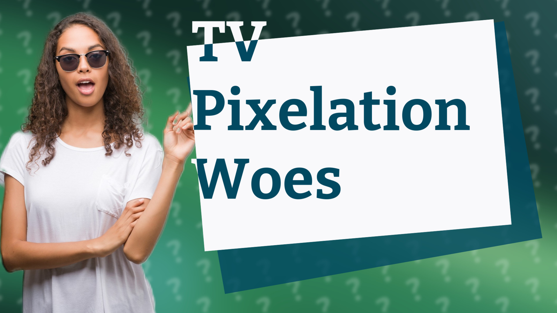 TV Pixelation Woes