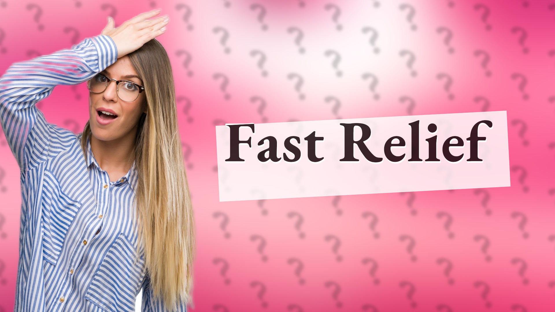Fast Relief