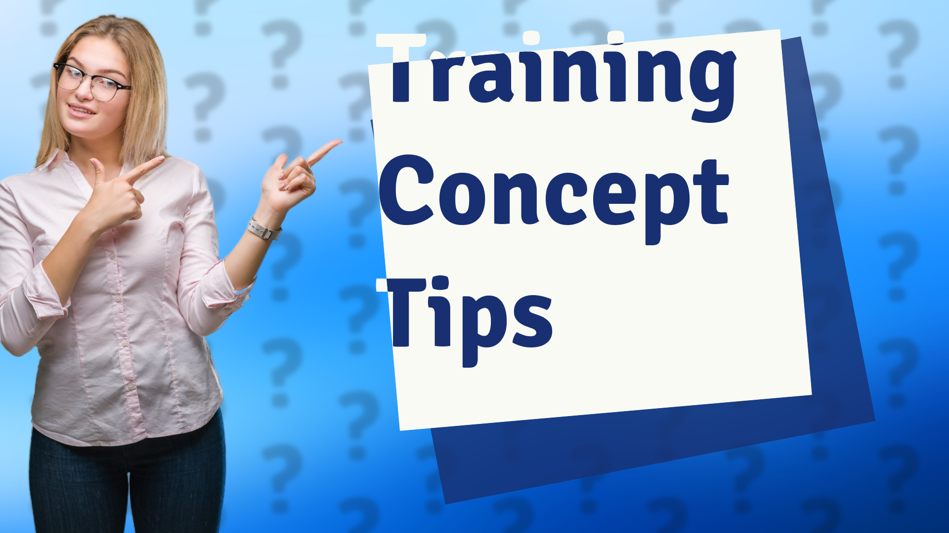Training Concept Tips