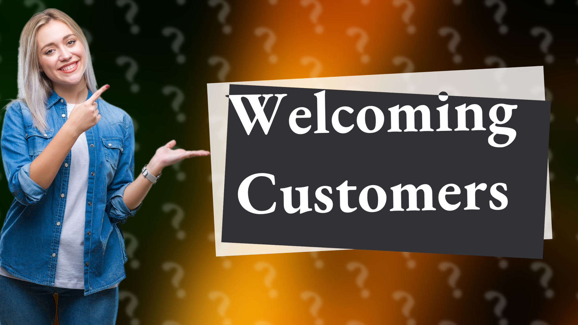 Welcoming Customers