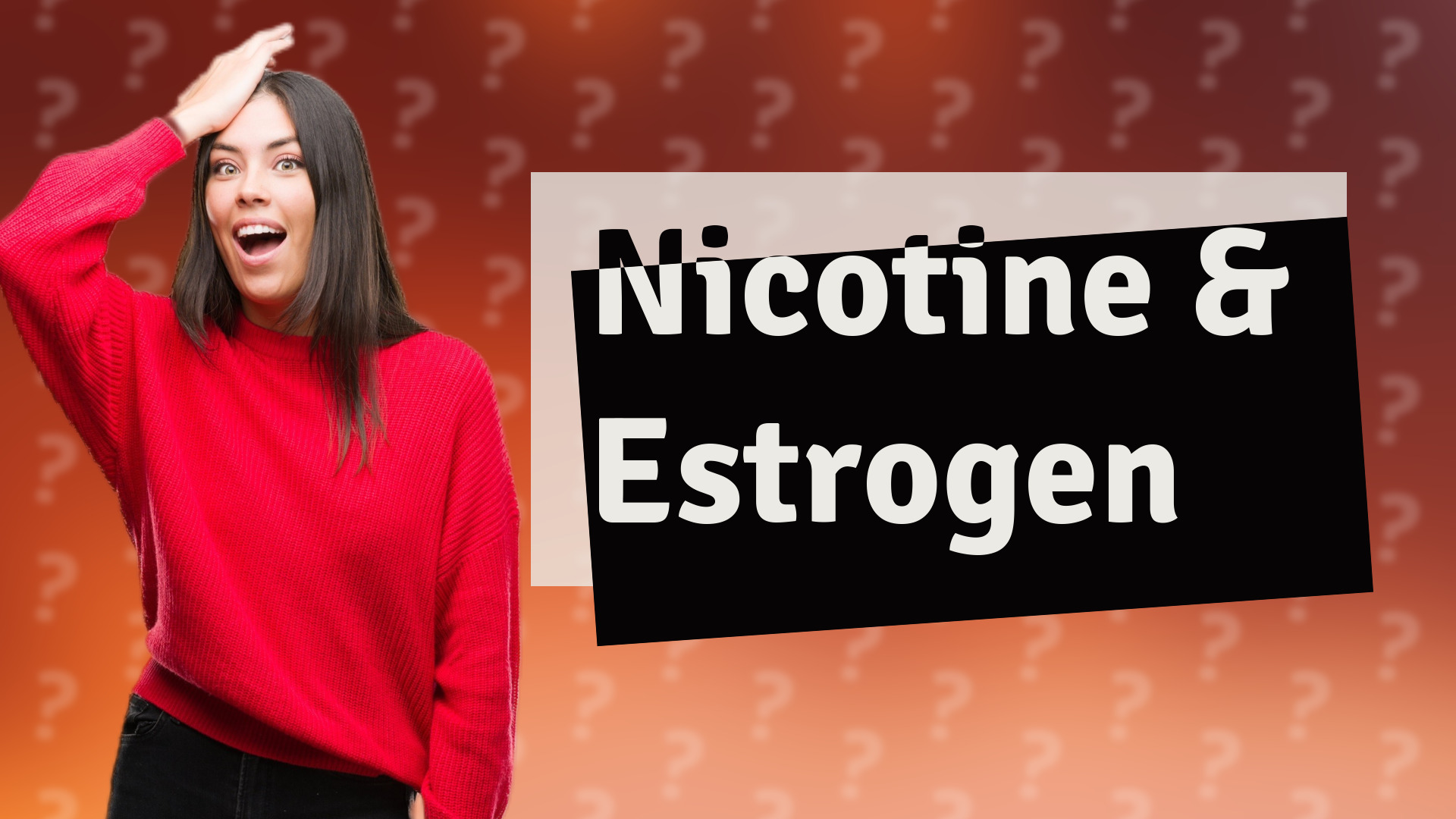 Nicotine & Estrogen