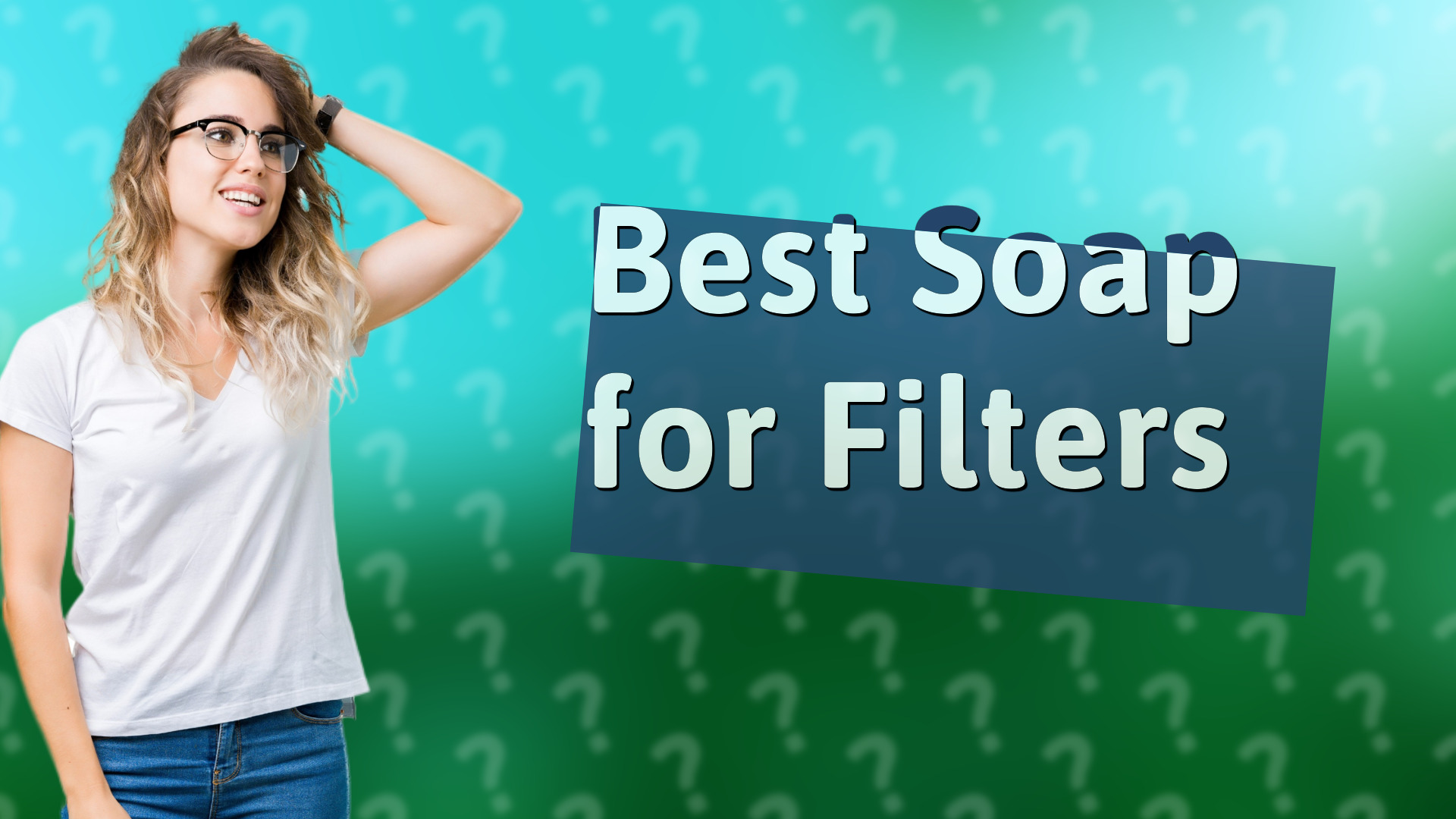Best Soap for Filters