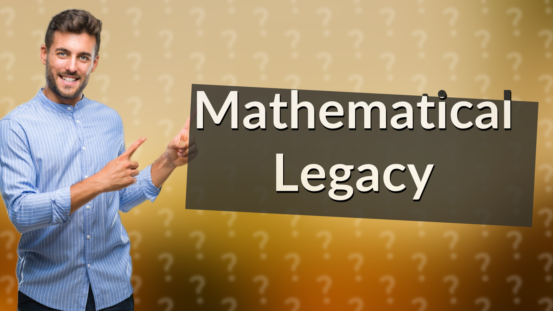 Mathematical Legacy