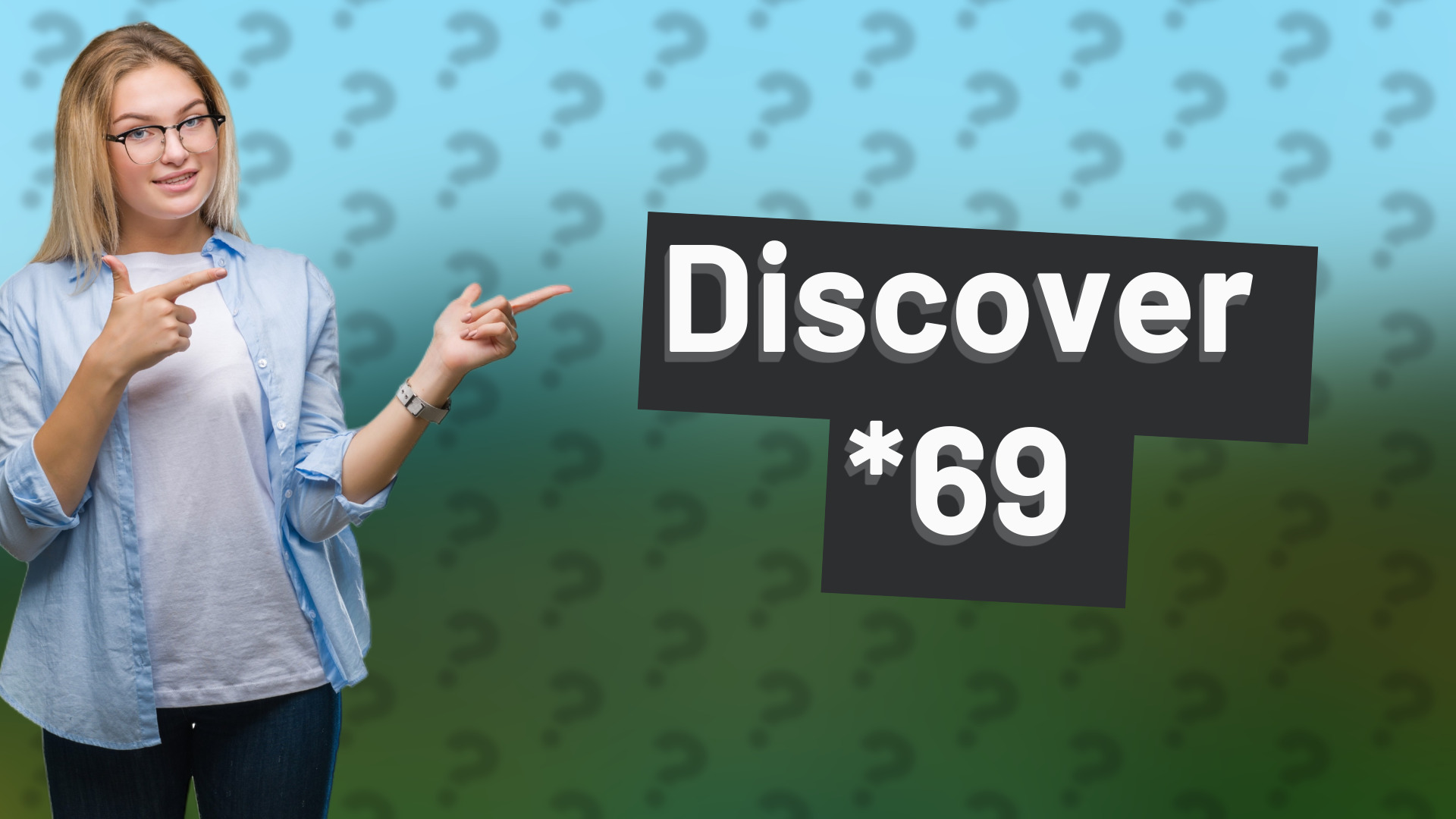 Discover *69