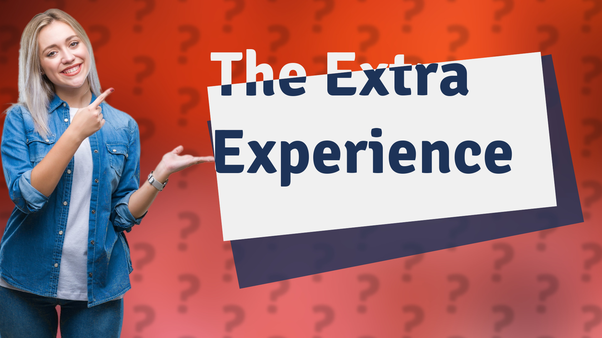The Extra Experience