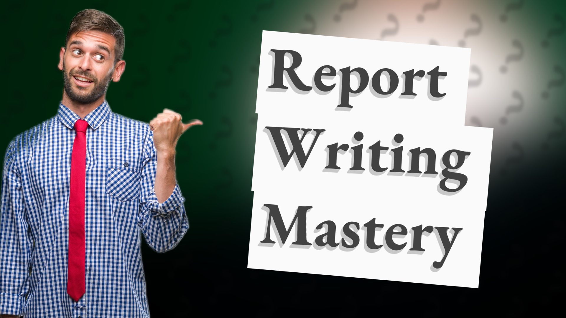 Report Writing Mastery
