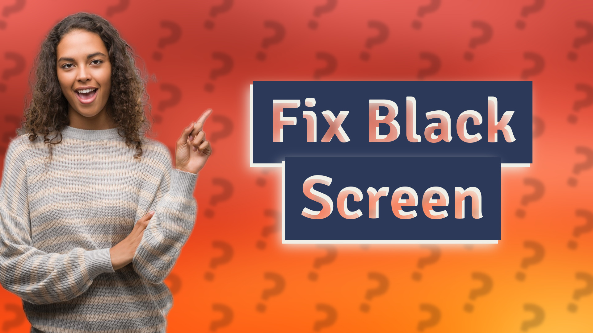 Fix Black Screen
