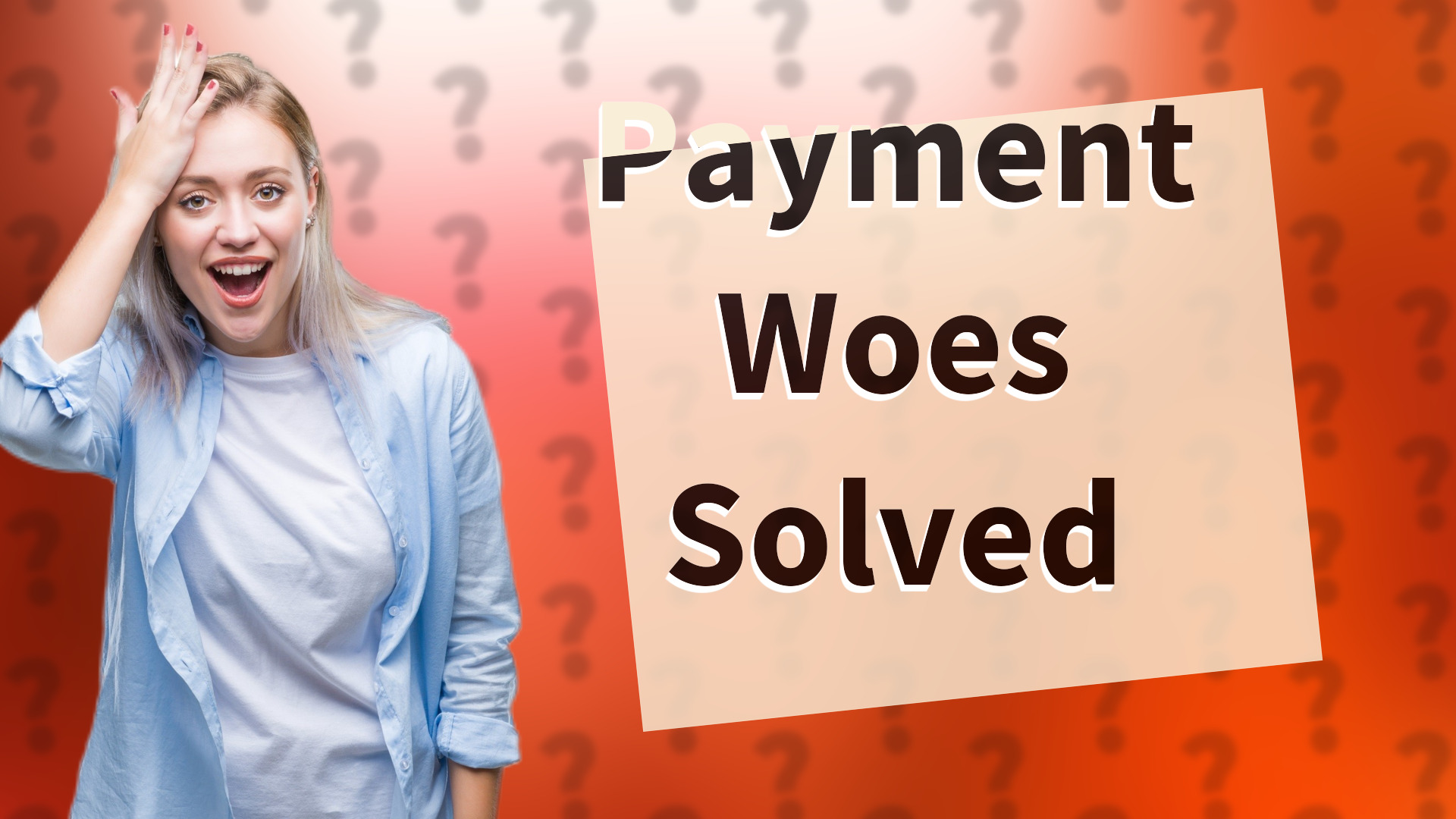 Payment Woes Solved