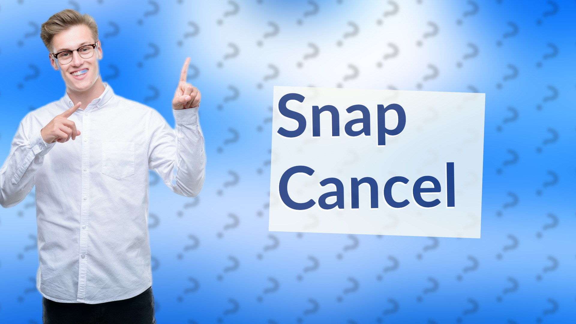 Snap Cancel