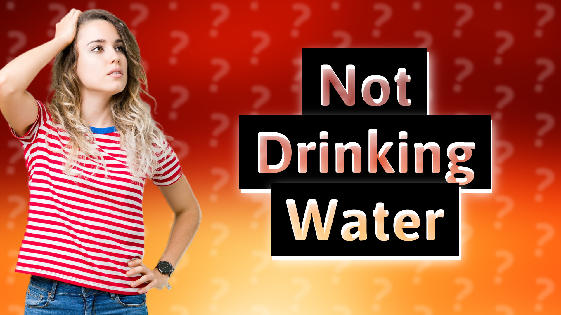 Not Drinking Water