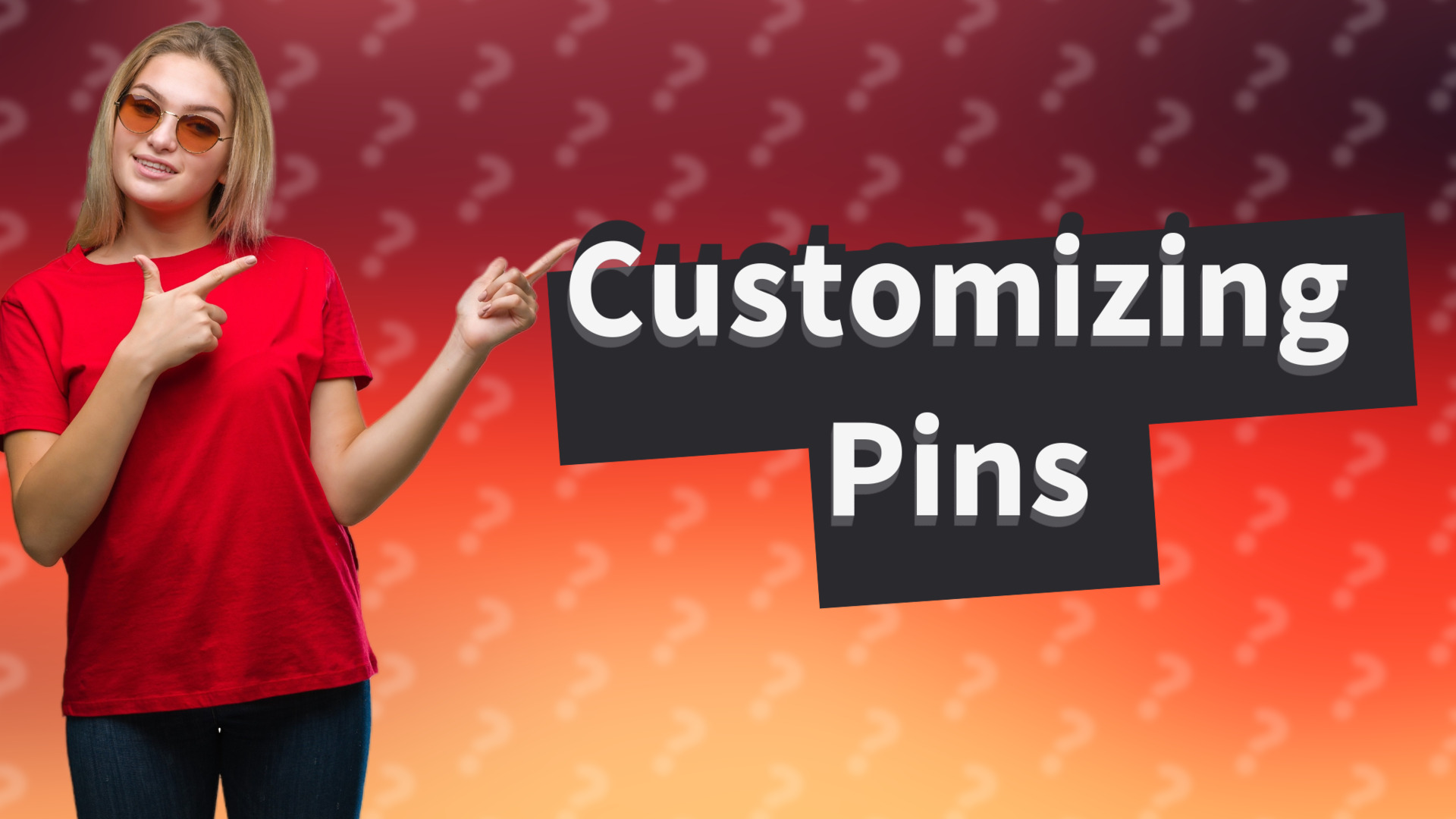 Customizing Pins