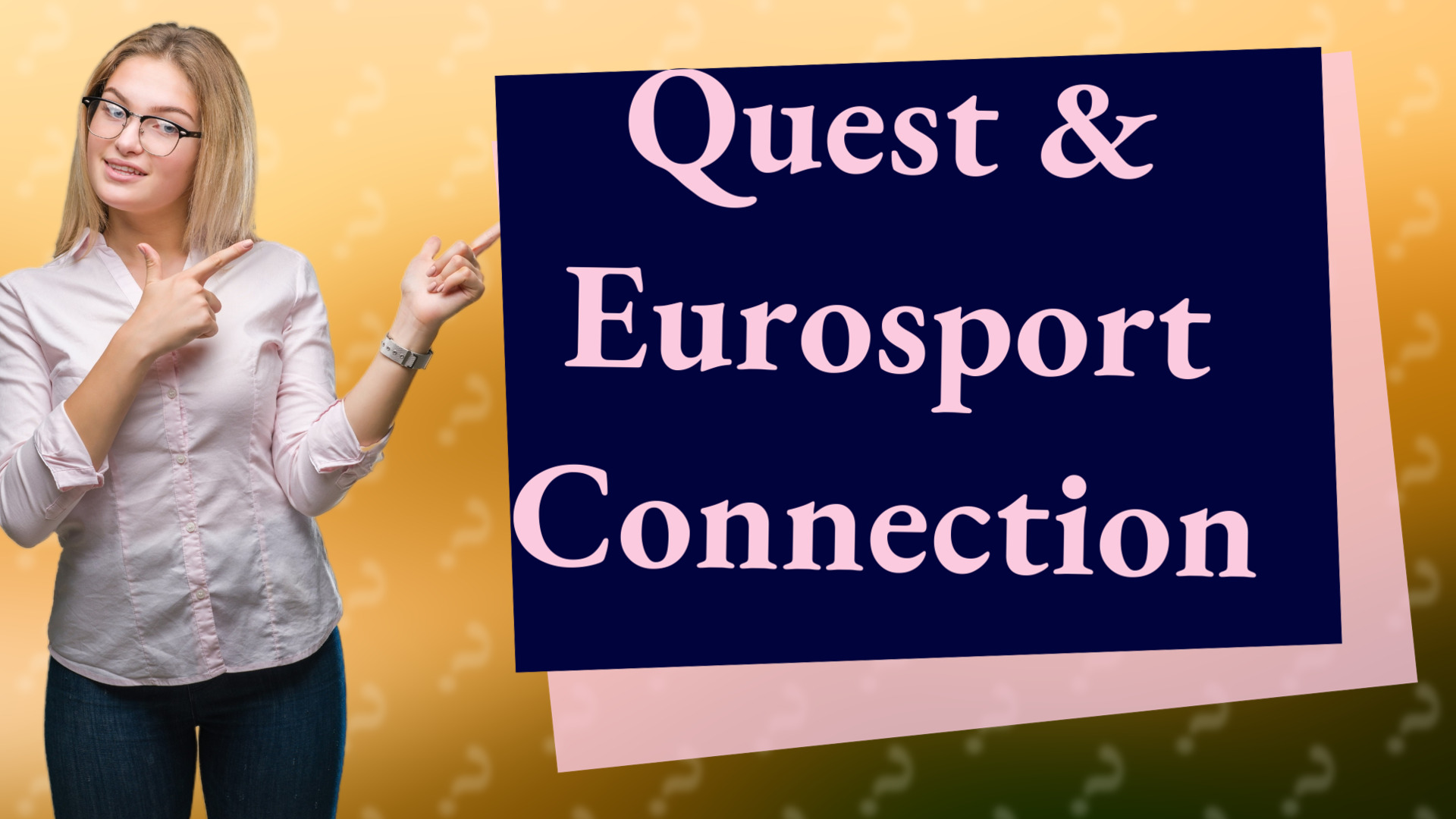 Quest & Eurosport Connection