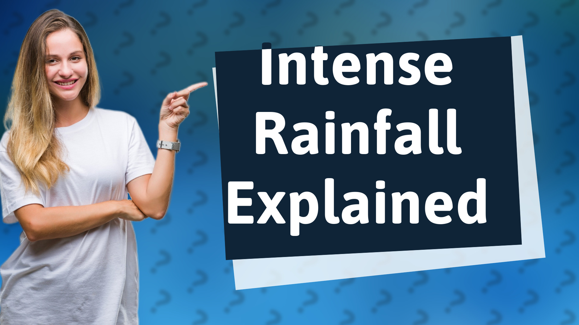 Intense Rainfall Explained