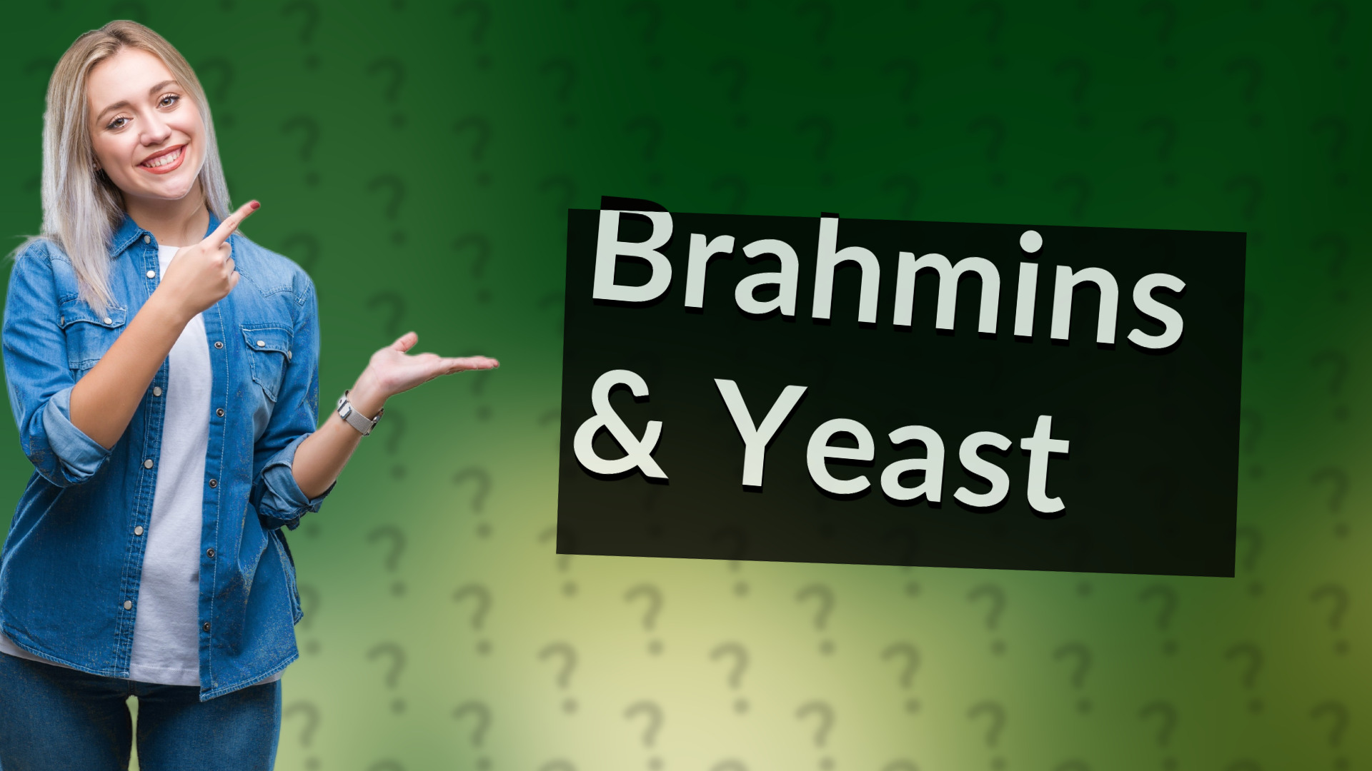 Brahmins & Yeast